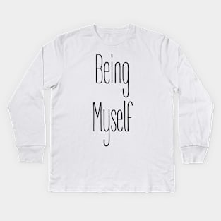 Being Myself Text Kids Long Sleeve T-Shirt